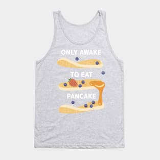 Only Awake to Eat Pancake Tank Top